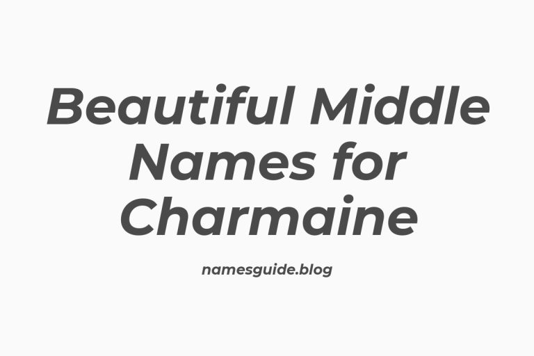 44+ Beautiful Middle Names for Charmaine