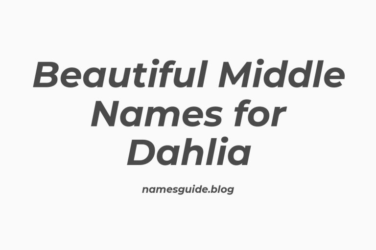 83+ Beautiful Middle Names for Dahlia: Find the Perfect Match