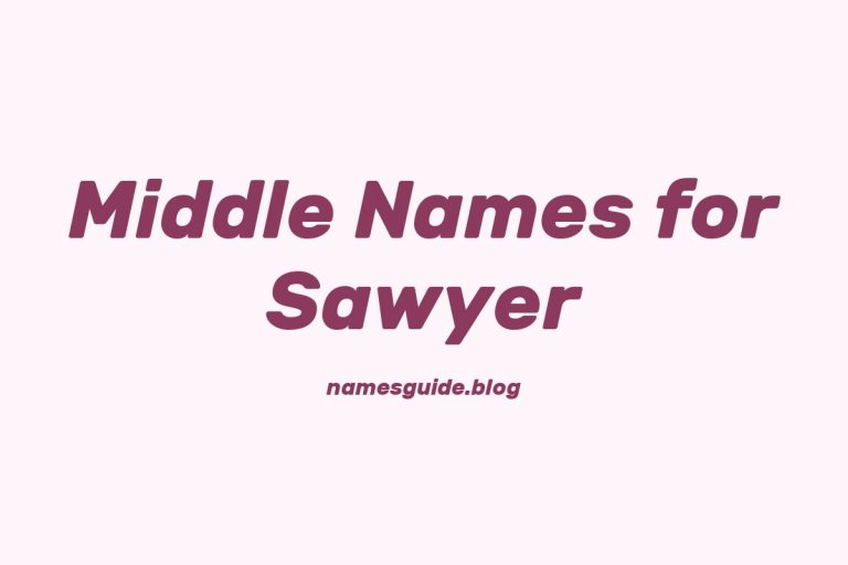 76+ Middle Names for Sawyer: The Ultimate Guide