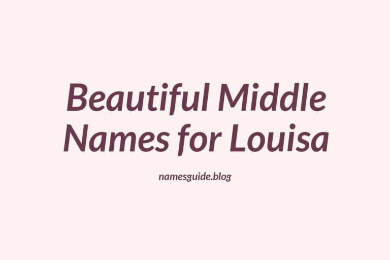 73+ Beautiful Middle Names for Louisa: Find the Perfect Match