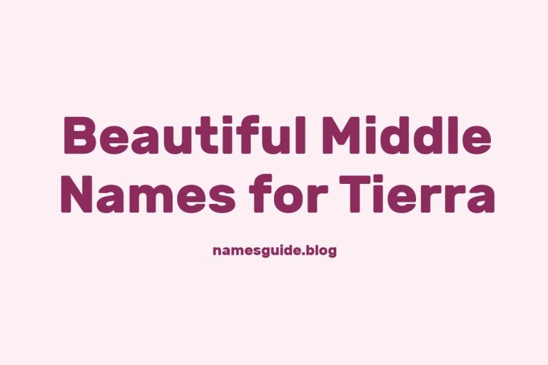 77+ Beautiful Middle Names for Tierra: Find the Perfect Match