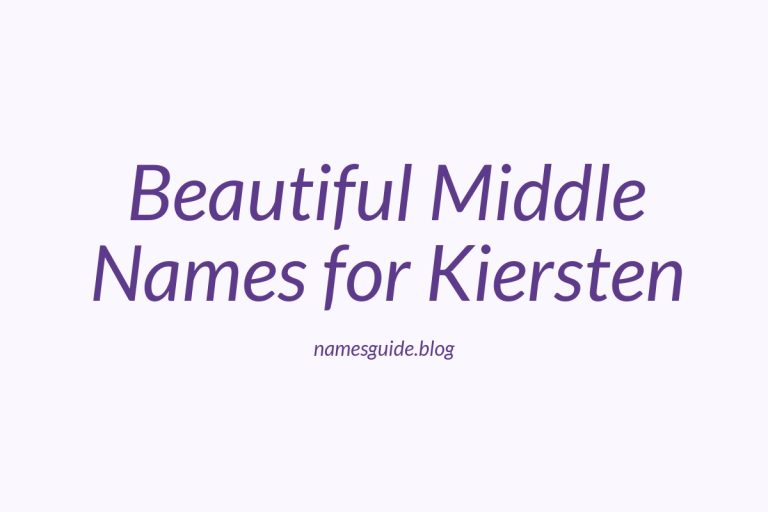 80+ Beautiful Middle Names for Kiersten