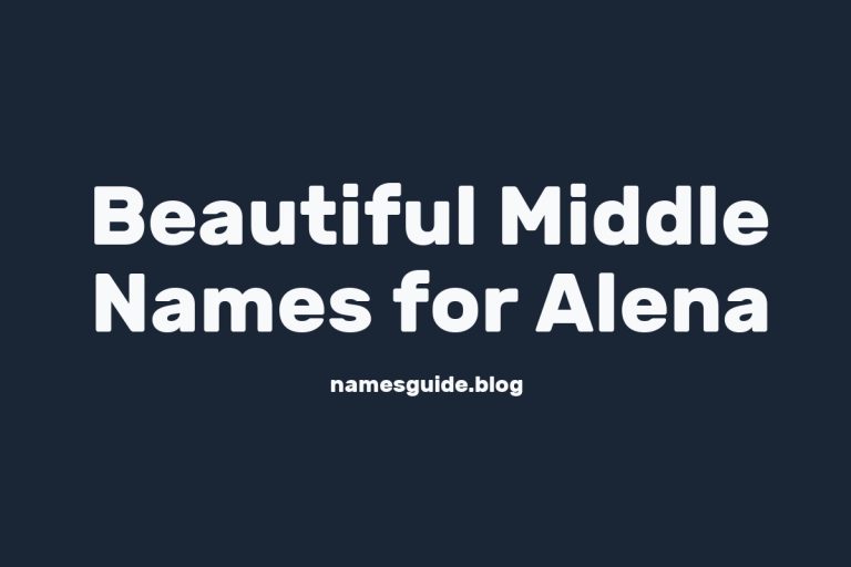 75+ Beautiful Middle Names for Alena: Find the Perfect Match
