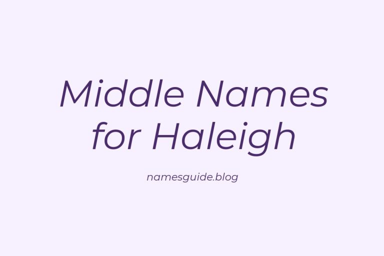 76+ Middle Names for Haleigh: The Ultimate Guide