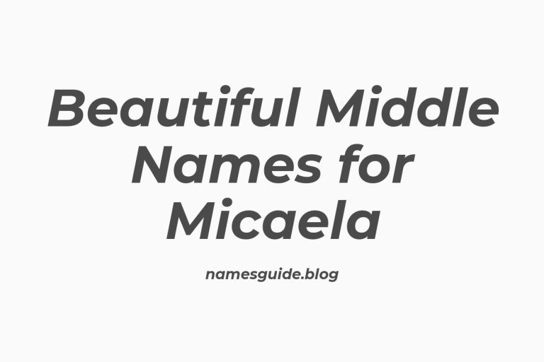 38+ Beautiful Middle Names for Micaela