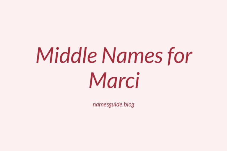 59+ Middle Names for Marci: The Ultimate Guide