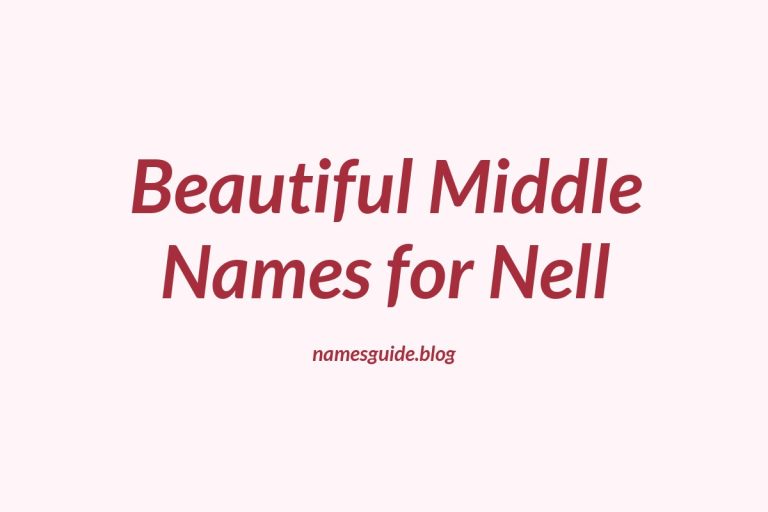 70+ Beautiful Middle Names for Nell: The Ultimate Guide