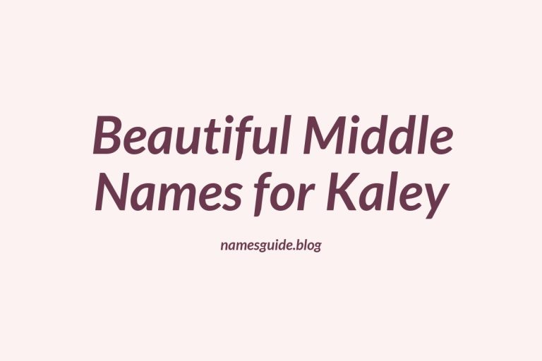 41+ Beautiful Middle Names for Kaley