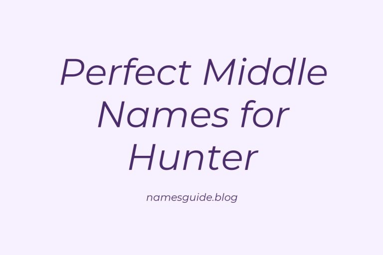 49+ Perfect Middle Names for Hunter: A Comprehensive Guide
