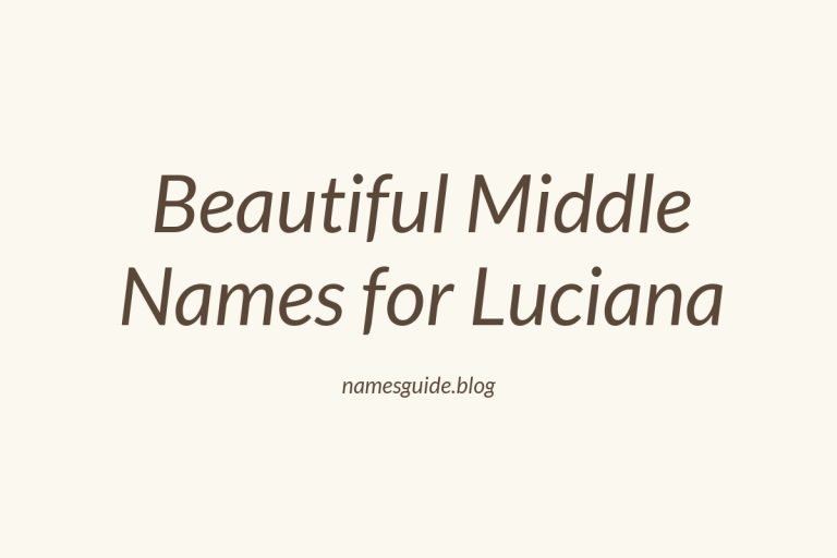 83+ Beautiful Middle Names for Luciana: Find the Perfect Match