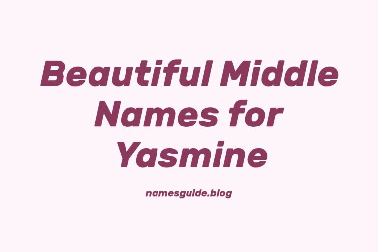 60+ Beautiful Middle Names for Yasmine