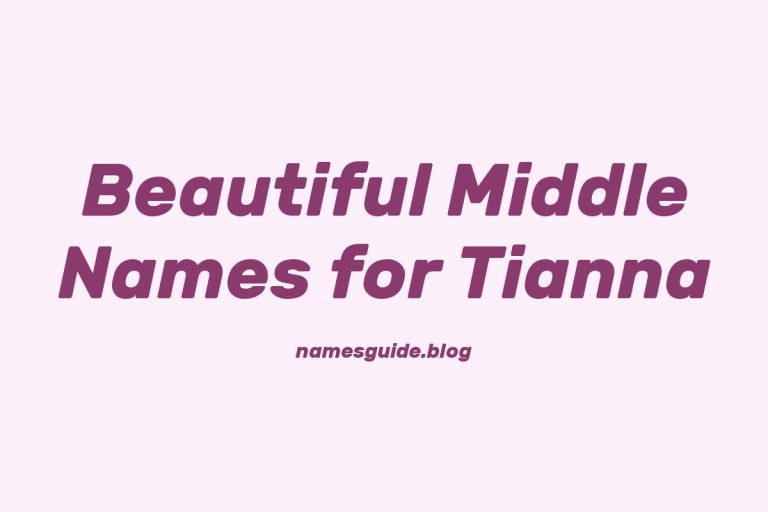 39+ Beautiful Middle Names for Tianna: Find the Perfect Match
