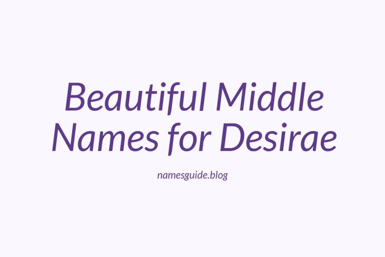 71+ Beautiful Middle Names for Desirae