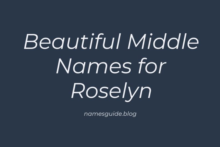 80+ Beautiful Middle Names for Roselyn: Find the Perfect Match