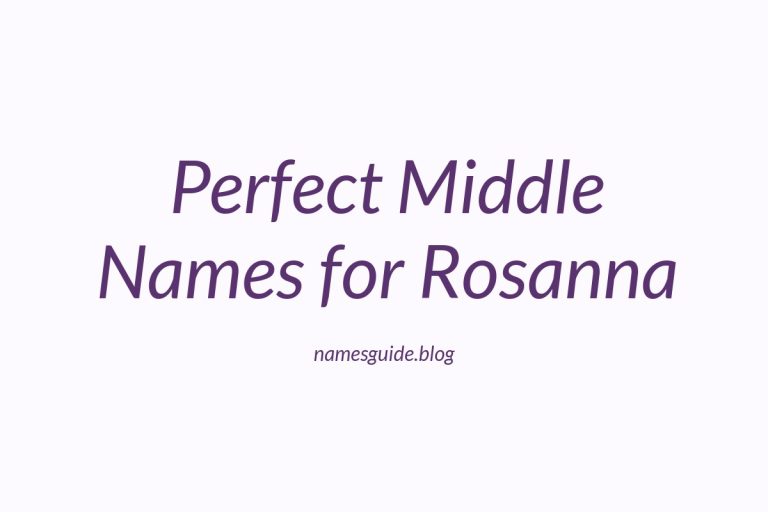 57+ Perfect Middle Names for Rosanna