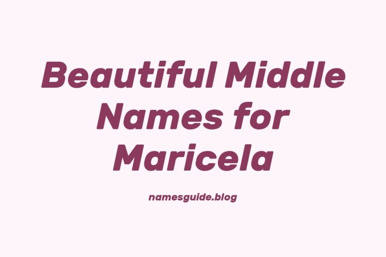 75+ Beautiful Middle Names for Maricela: Find the Perfect Fit