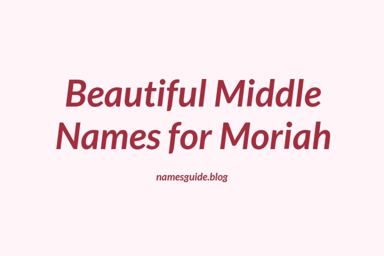 82+ Beautiful Middle Names for Moriah