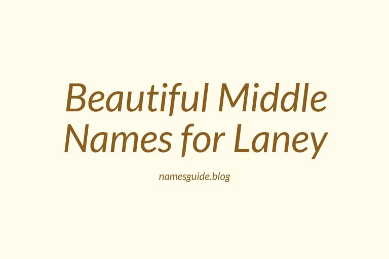 66+ Beautiful Middle Names for Laney: Find the Perfect Match