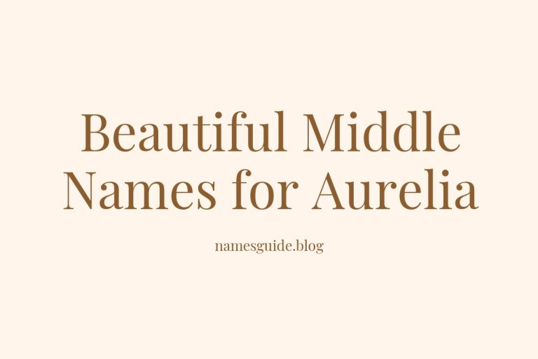 76+ Beautiful Middle Names for Aurelia: Find the Perfect Match