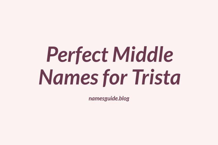 77+ Perfect Middle Names for Trista: Find the Ideal Match