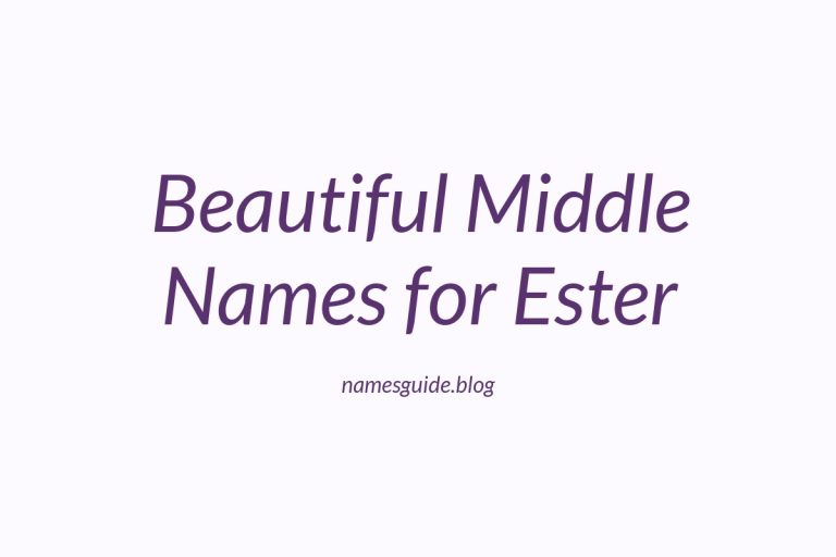 71+ Beautiful Middle Names for Ester