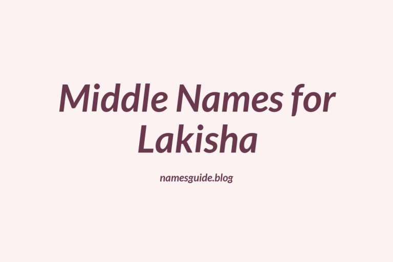 75+ Beautiful Middle Names for Lakisha: Find the Perfect Fit