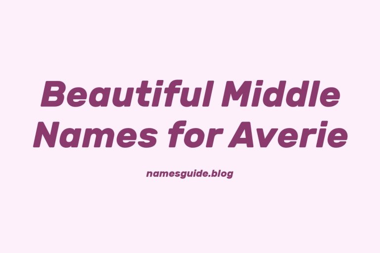 83+ Beautiful Middle Names for Averie: Find the Perfect Match