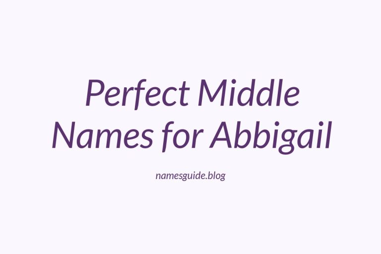 45+ Perfect Middle Names for Abbigail