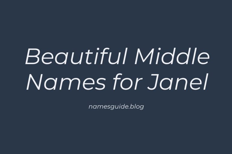50+ Beautiful Middle Names for Janel