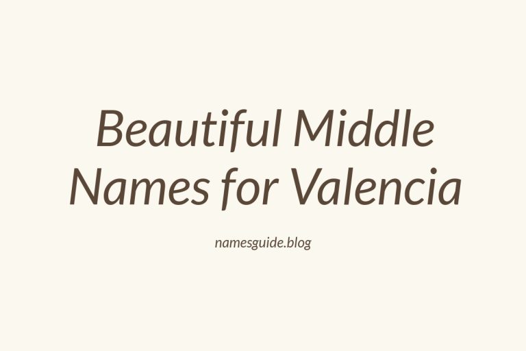 42+ Beautiful Middle Names for Valencia