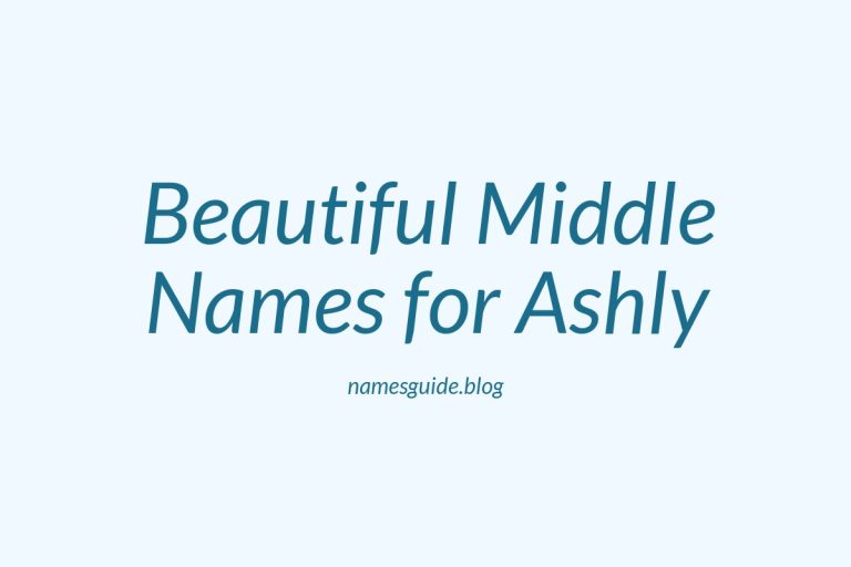 75+ Beautiful Middle Names for Ashly: Find the Perfect Match
