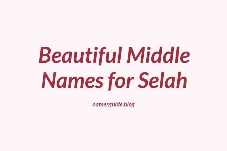 46+ Beautiful Middle Names for Selah