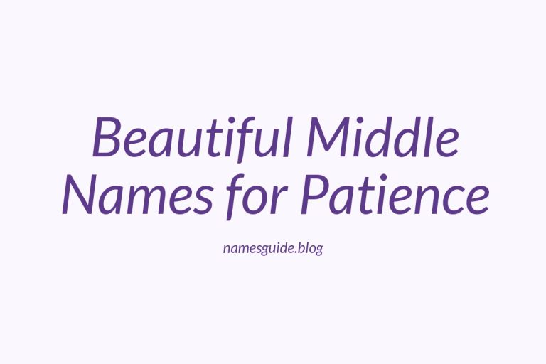 82+ Beautiful Middle Names for Patience: Find the Perfect Fit
