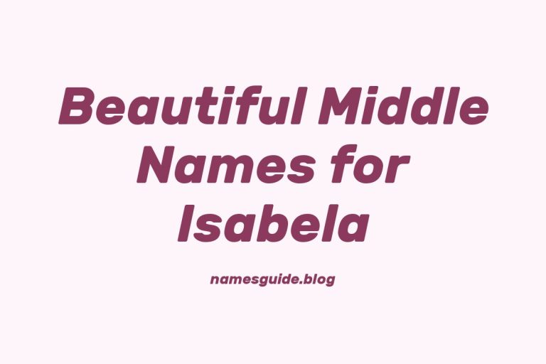 74+ Beautiful Middle Names for Isabela: Find the Perfect Match