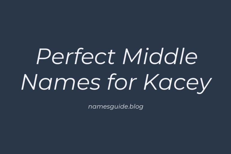 49+ Perfect Middle Names for Kacey