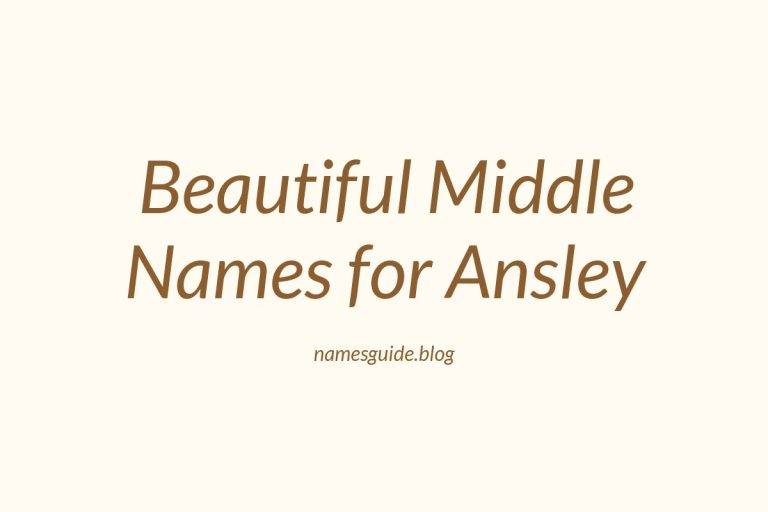 83+ Beautiful Middle Names for Ansley: Find the Perfect Fit