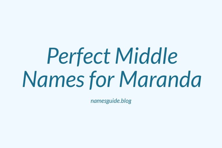 54+ Perfect Middle Names for Maranda