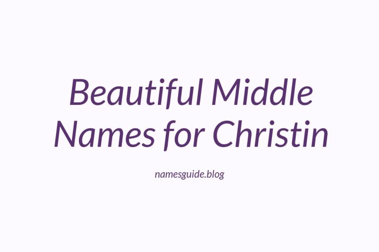47+ Beautiful Middle Names for Christin: Find the Perfect Match