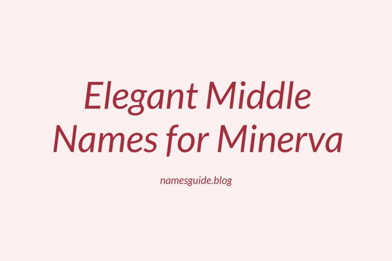 55+ Elegant Middle Names for Minerva