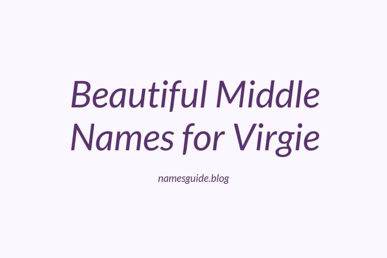 78+ Beautiful Middle Names for Virgie: Find the Perfect Match