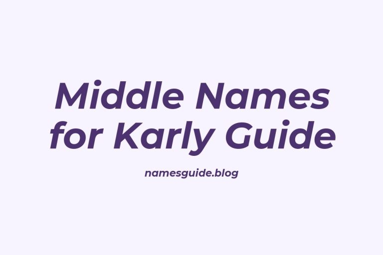 74+ Middle Names for Karly: The Ultimate Guide