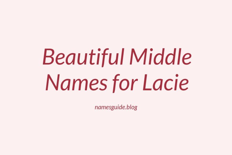 47+ Beautiful Middle Names for Lacie