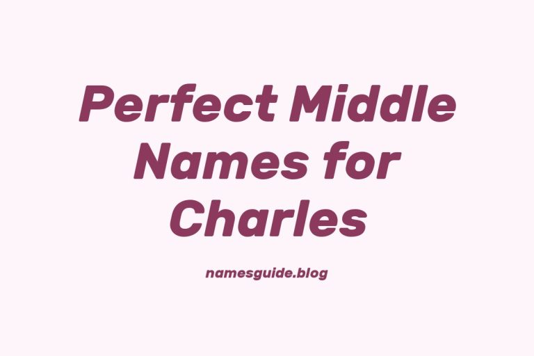 59+ Perfect Middle Names for Charles: Find the Ideal Fit