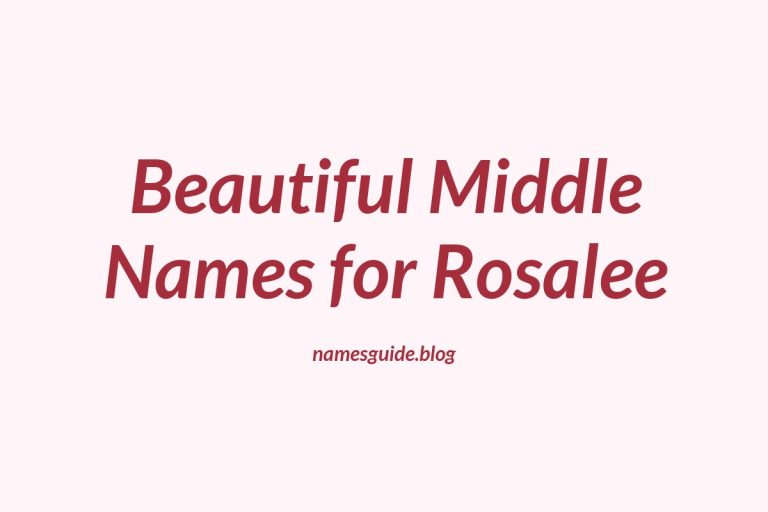70+ Beautiful Middle Names for Rosalee