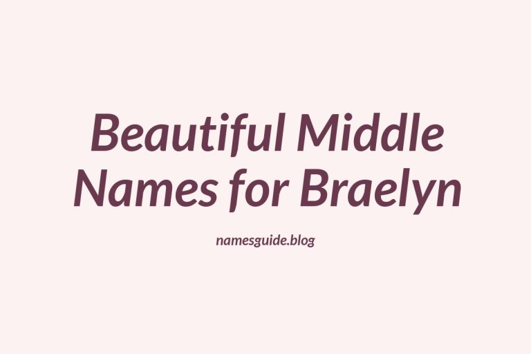 46+ Beautiful Middle Names for Braelyn