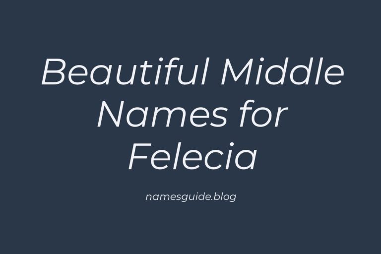 40+ Beautiful Middle Names for Felecia