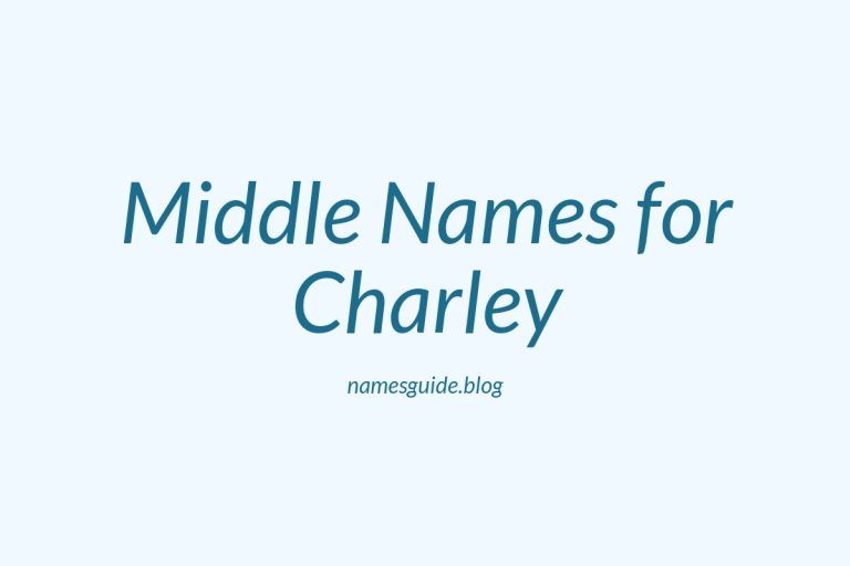 45+ Middle Names for Charley: The Ultimate Guide