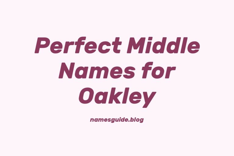 49+ Perfect Middle Names for Oakley: Find the Ideal Match