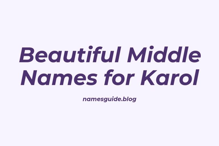 50+ Beautiful Middle Names for Karol: The Ultimate Guide