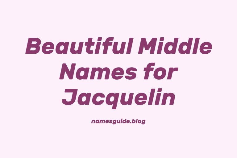 47+ Beautiful Middle Names for Jacquelin